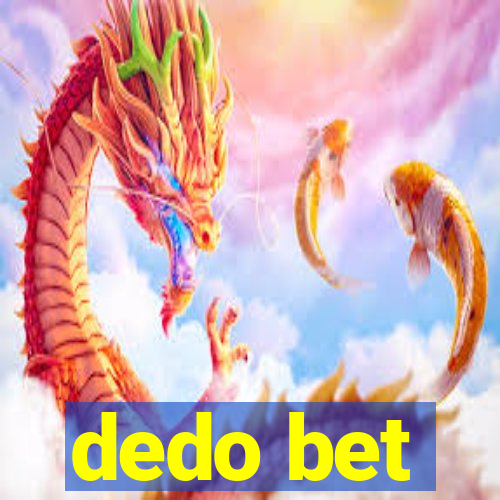 dedo bet